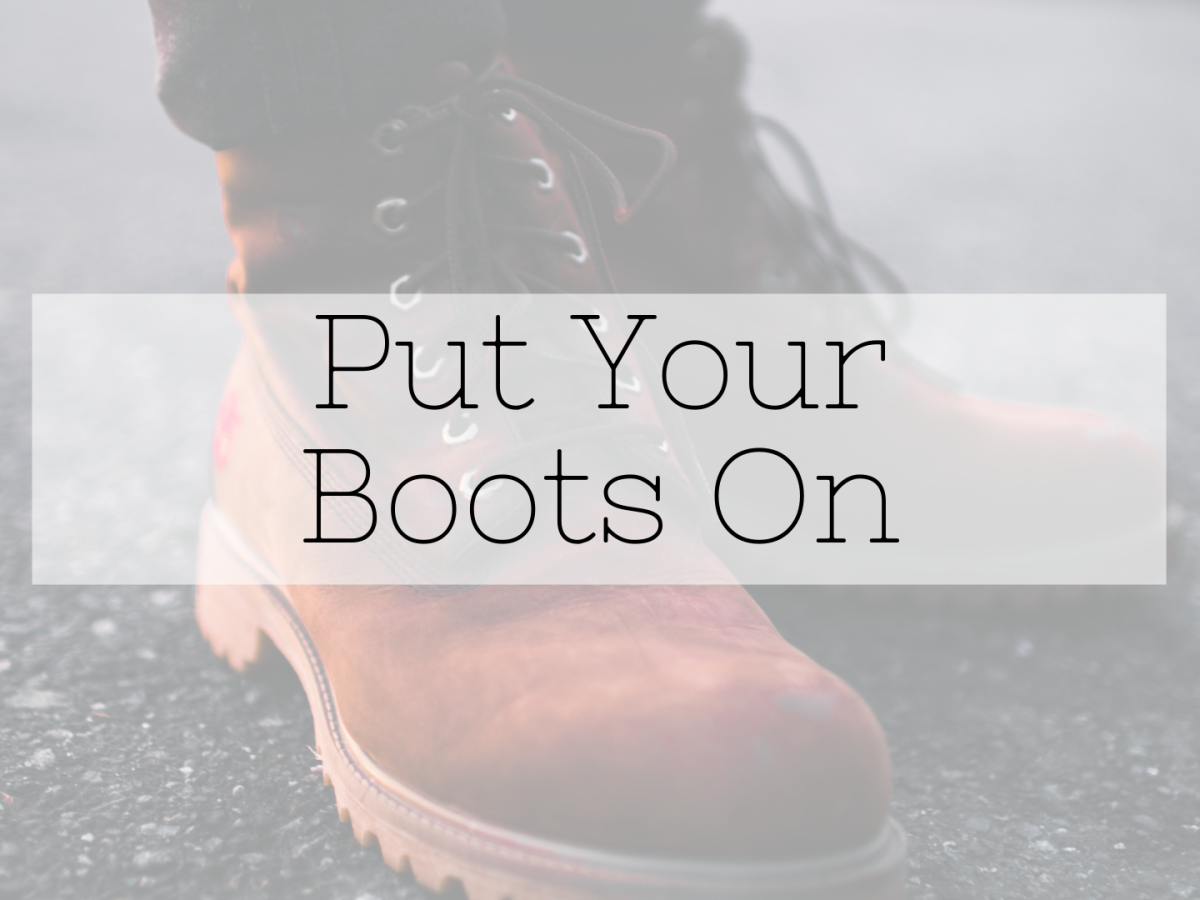Put Your Boots On